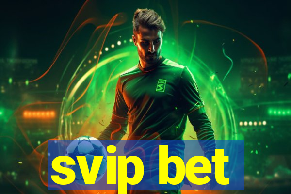 svip bet